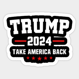 Trump 2024 Take America Back Election - The Return Sticker